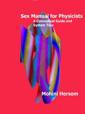 cover image of Sex Manual for Physicists-A Conceptual Guide and System Tour